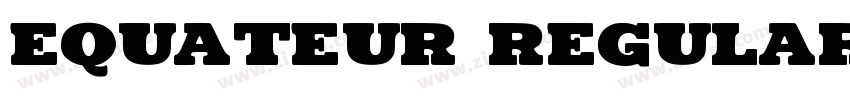 equateur regular字体转换